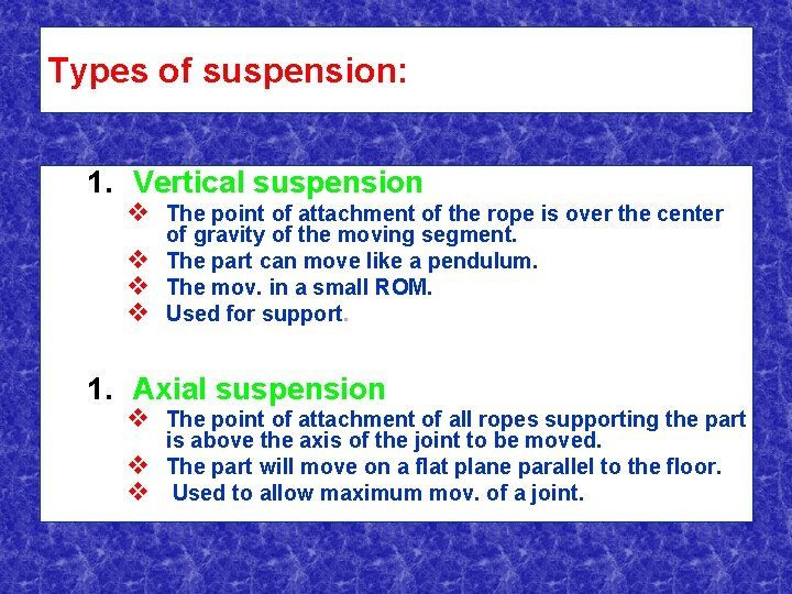 Types of suspension: 1. Vertical suspension v The point of attachment of the rope