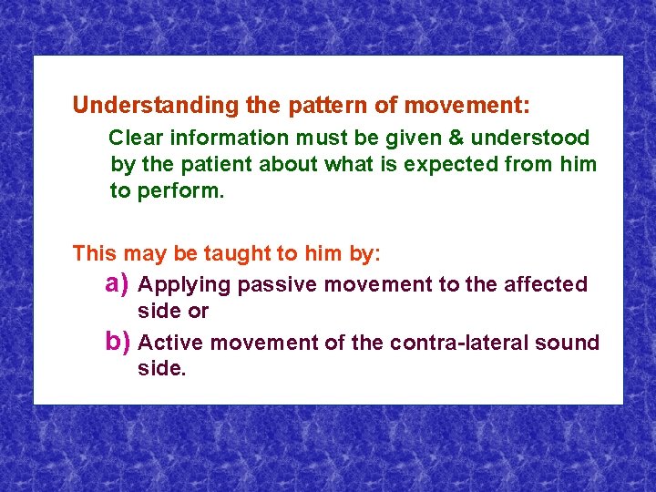 Understanding the pattern of movement: Clear information must be given & understood by the