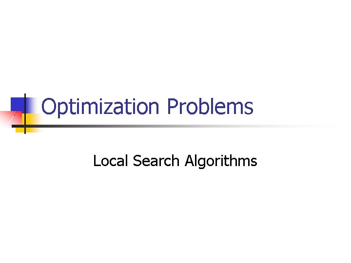 Optimization Problems Local Search Algorithms 