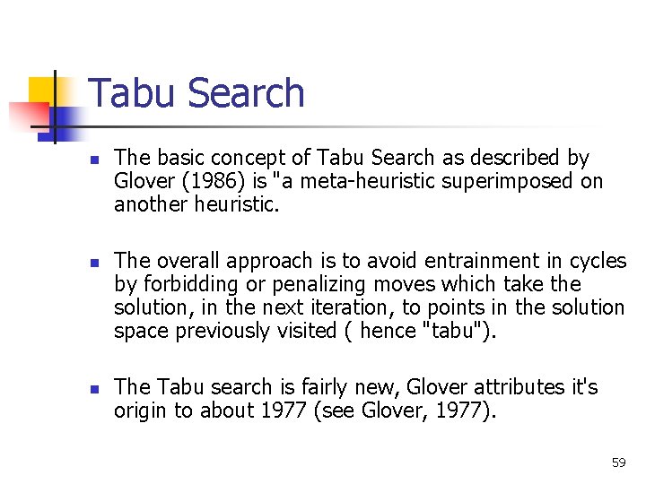 Tabu Search n n n The basic concept of Tabu Search as described by
