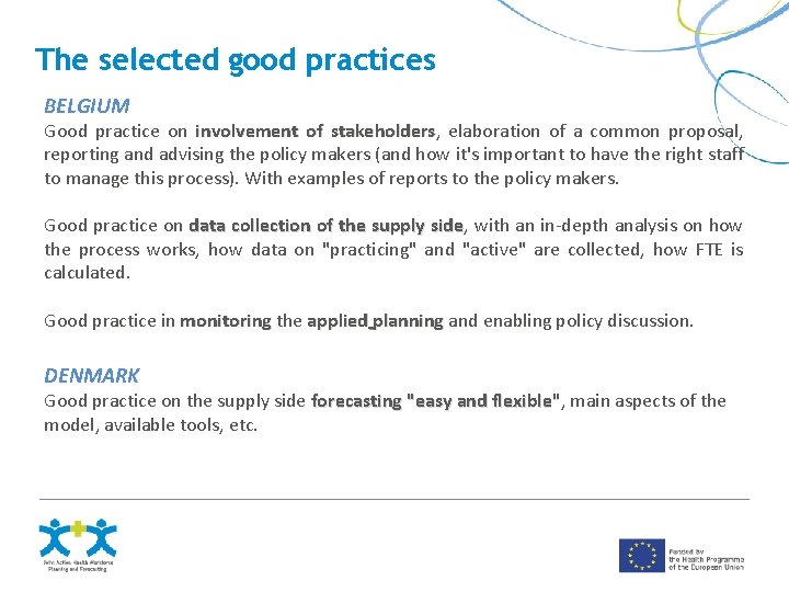 The selected good practices BELGIUM Good practice on involvement of stakeholders, stakeholders elaboration of