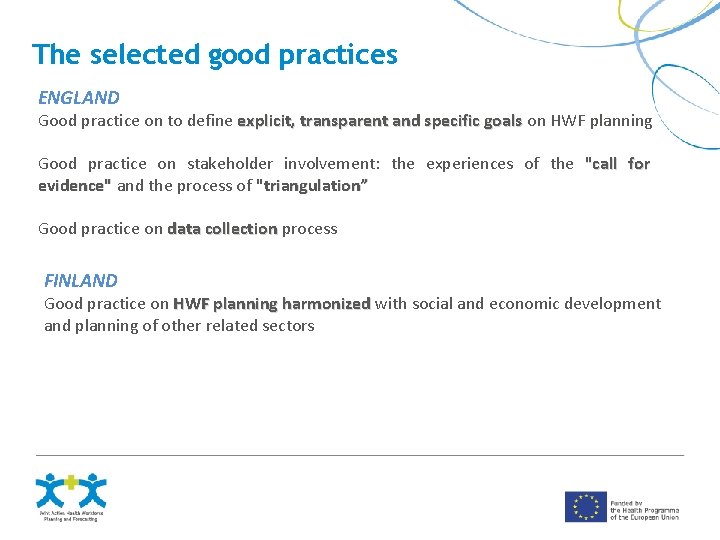 The selected good practices ENGLAND Good practice on to define explicit, transparent and specific