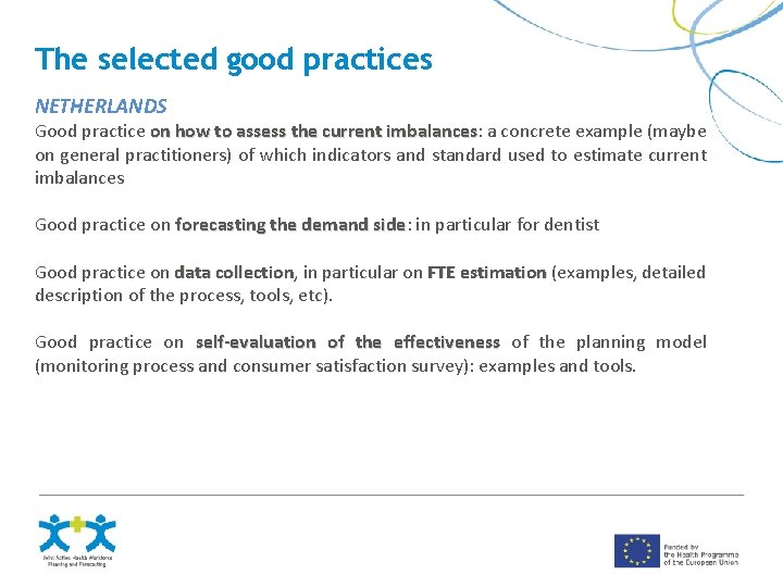 The selected good practices NETHERLANDS Good practice on how to assess the current imbalances: