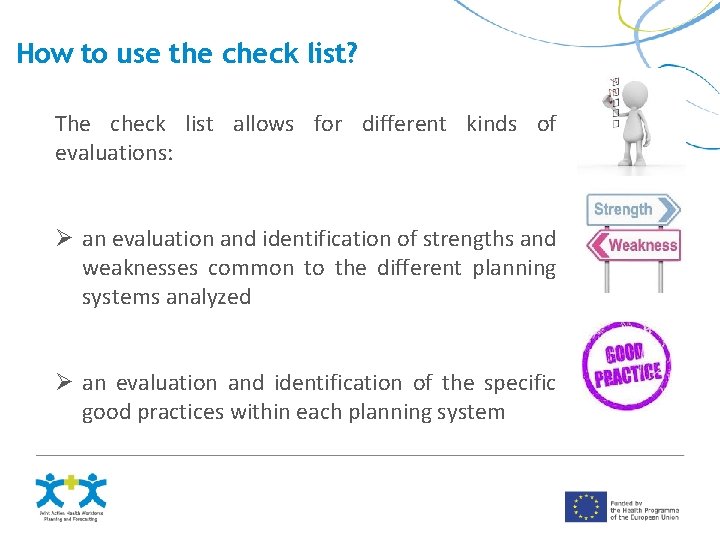 How to use the check list? The check list allows for different kinds of