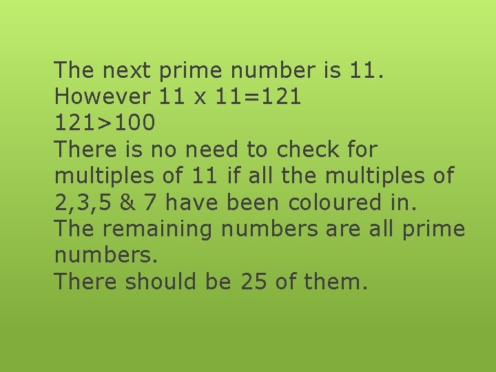 The next prime number is 11. However 11 x 11=121 121>100 There is no