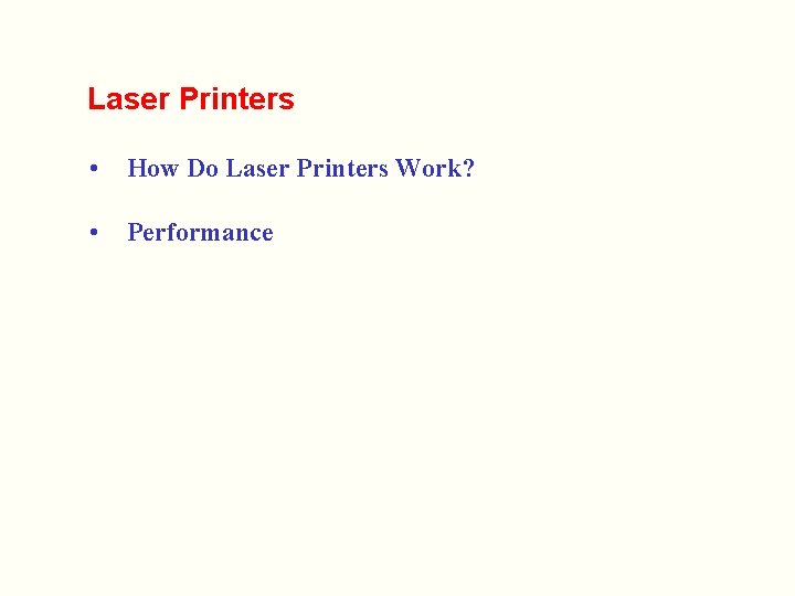 Laser Printers • How Do Laser Printers Work? • Performance 