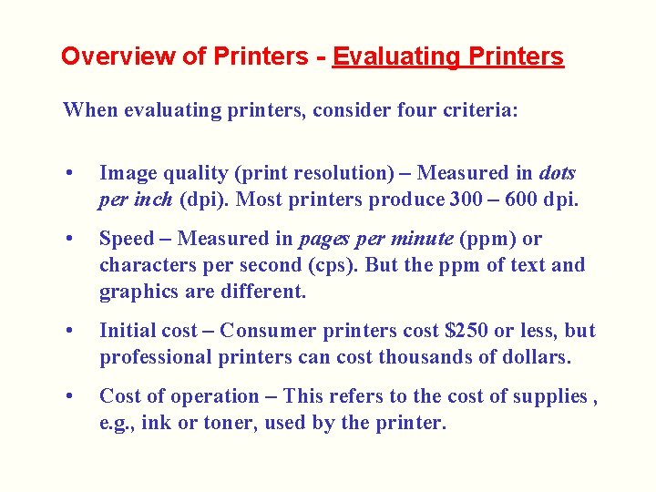 Overview of Printers - Evaluating Printers When evaluating printers, consider four criteria: • Image
