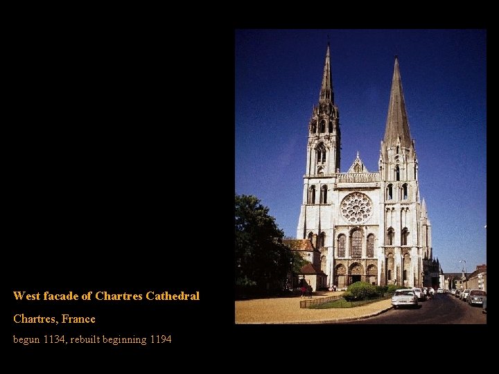 West facade of Chartres Cathedral Chartres, France begun 1134, rebuilt beginning 1194 