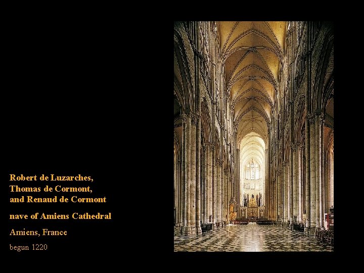 Robert de Luzarches, Thomas de Cormont, and Renaud de Cormont nave of Amiens Cathedral