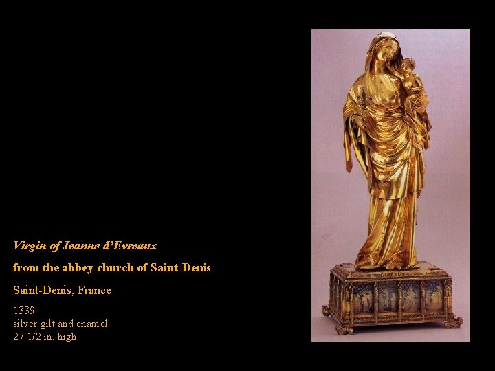 Virgin of Jeanne d’Evreaux from the abbey church of Saint-Denis, France 1339 silver gilt