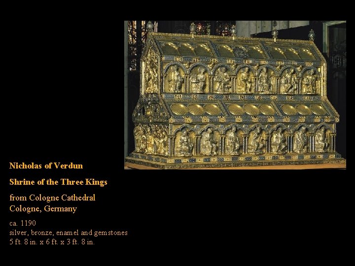 Nicholas of Verdun Shrine of the Three Kings from Cologne Cathedral Cologne, Germany ca.