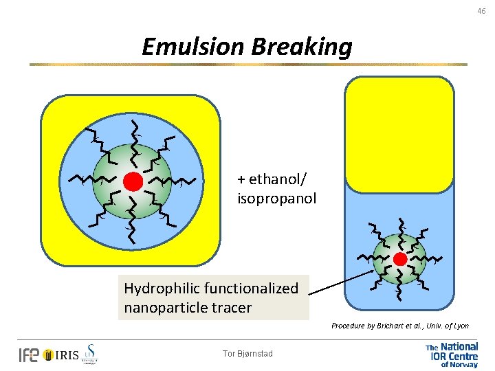 46 ) Emulsion Breaking ( ) ( ) ( ( ) ) + ethanol/