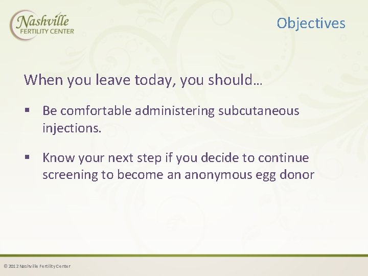 Objectives When you leave today, you should… § Be comfortable administering subcutaneous injections. §
