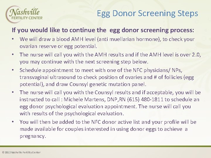 Egg Donor Screening Steps If you would like to continue the egg donor screening