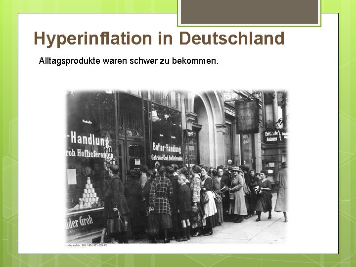 Hyperinflation in Deutschland Alltagsprodukte waren schwer zu bekommen. 