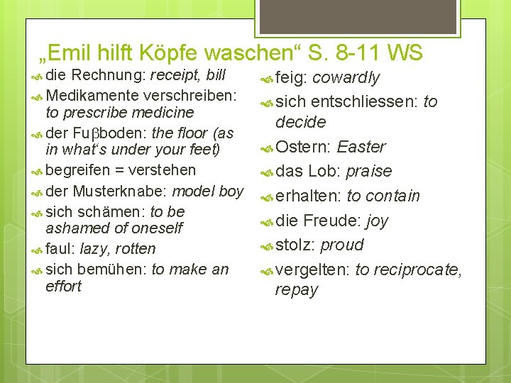 „Emil hilft Köpfe waschen“ S. 8 -11 WS die Rechnung: receipt, bill Medikamente verschreiben: