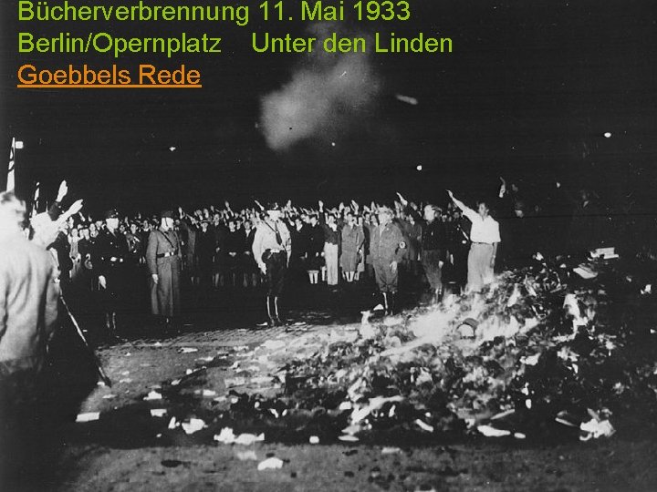 Bücherverbrennung 11. Mai 1933 Berlin/Opernplatz Unter den Linden Goebbels Rede 