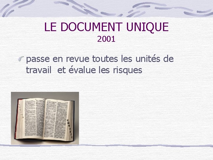 LE DOCUMENT UNIQUE 2001 passe en revue toutes les unités de travail et évalue