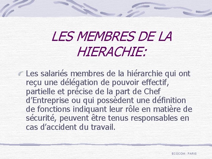 LES MEMBRES DE LA HIERACHIE: Les salariés membres de la hiérarchie qui ont reçu