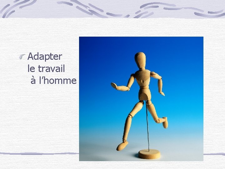 Adapter le travail à l’homme 