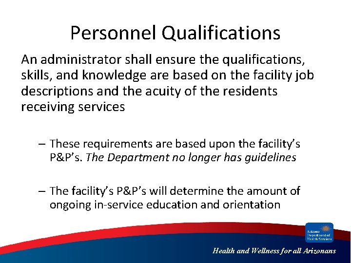 Personnel Qualifications An administrator shall ensure the qualifications, skills, and knowledge are based on