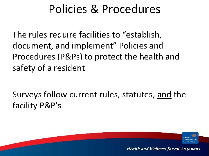 Policies & Procedures The rules require facilities to “establish, document, and implement” Policies and