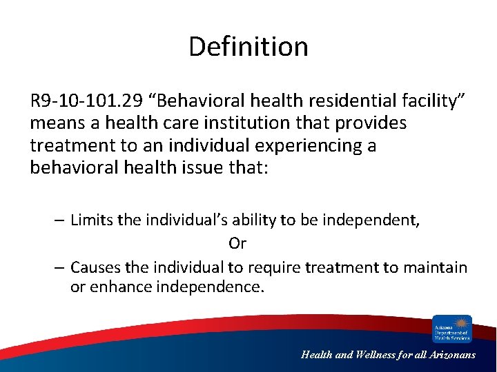 Definition R 9 -10 -101. 29 “Behavioral health residential facility” means a health care