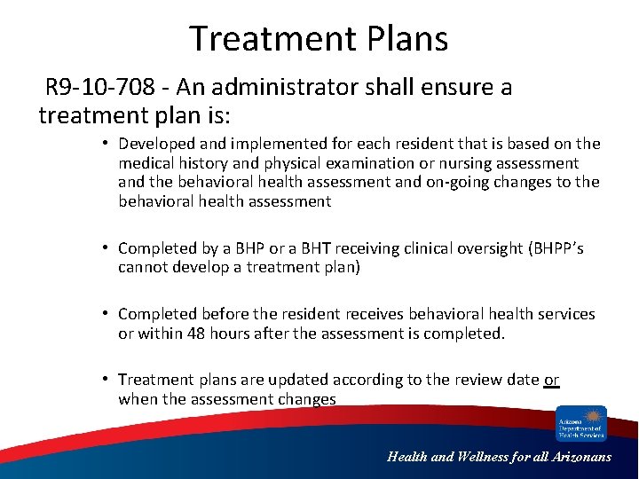 Treatment Plans R 9 -10 -708 - An administrator shall ensure a treatment plan