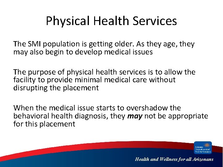 Physical Health Services The SMI population is getting older. As they age, they may