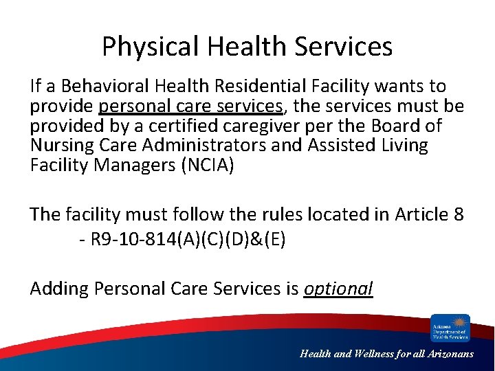 Physical Health Services If a Behavioral Health Residential Facility wants to provide personal care