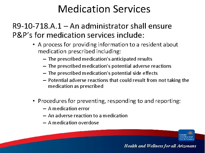 Medication Services R 9 -10 -718. A. 1 – An administrator shall ensure P&P’s