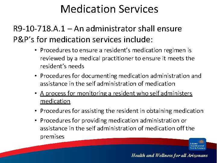 Medication Services R 9 -10 -718. A. 1 – An administrator shall ensure P&P’s