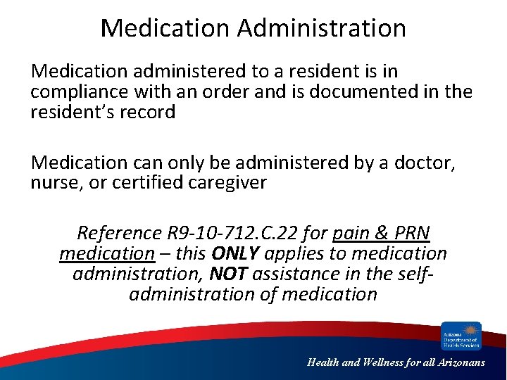 Medication Administration Medication administered to a resident is in compliance with an order and