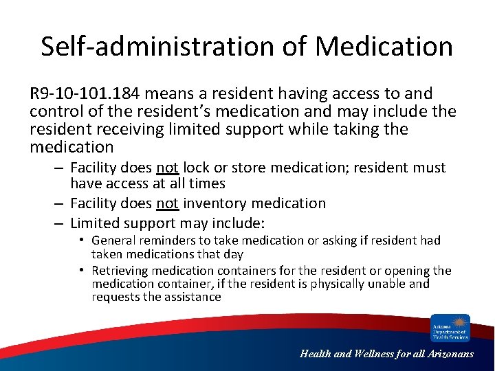 Self-administration of Medication R 9 -10 -101. 184 means a resident having access to