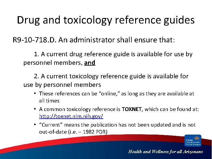 Drug and toxicology reference guides R 9 -10 -718. D. An administrator shall ensure