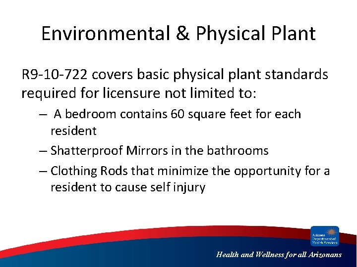 Environmental & Physical Plant R 9 -10 -722 covers basic physical plant standards required