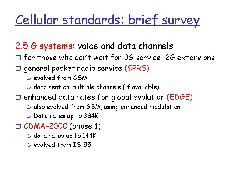 Cellular standards: brief survey 2. 5 G systems: voice and data channels r for