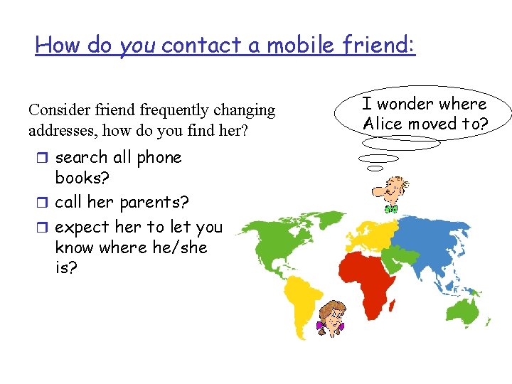 How do you contact a mobile friend: Consider friend frequently changing addresses, how do