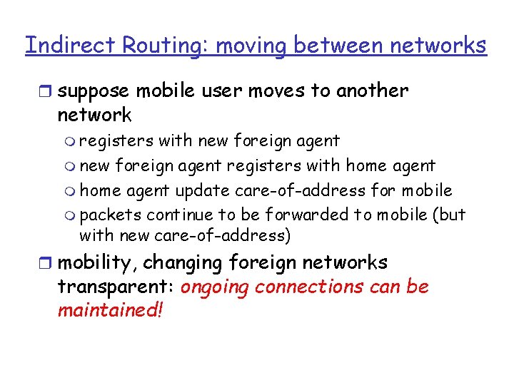 Indirect Routing: moving between networks r suppose mobile user moves to another network m