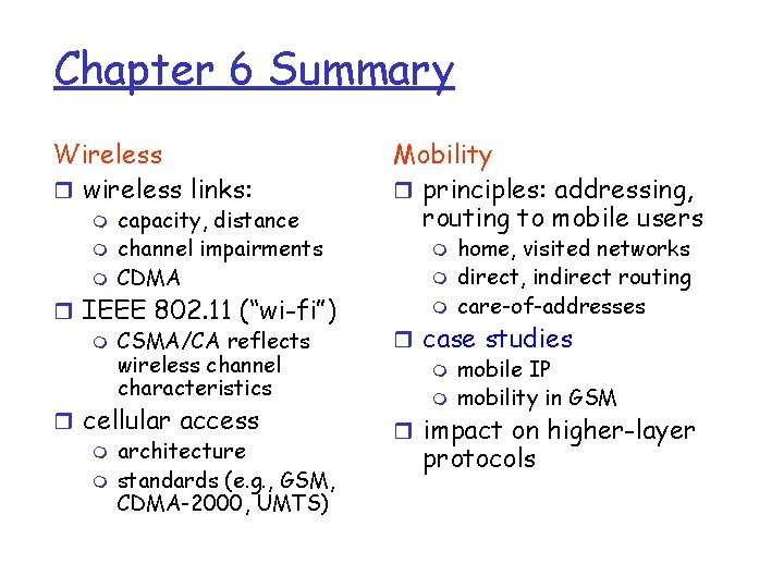 Chapter 6 Summary Wireless r wireless links: m m m capacity, distance channel impairments