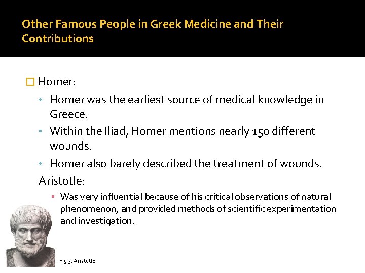 Other Famous People in Greek Medicine and Their Contributions � Homer: • Homer was