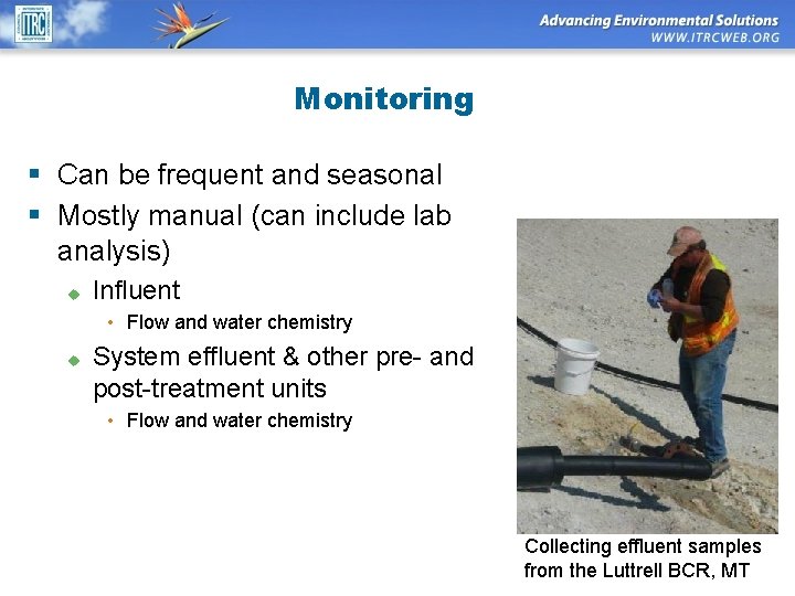 Monitoring § Can be frequent and seasonal § Mostly manual (can include lab analysis)