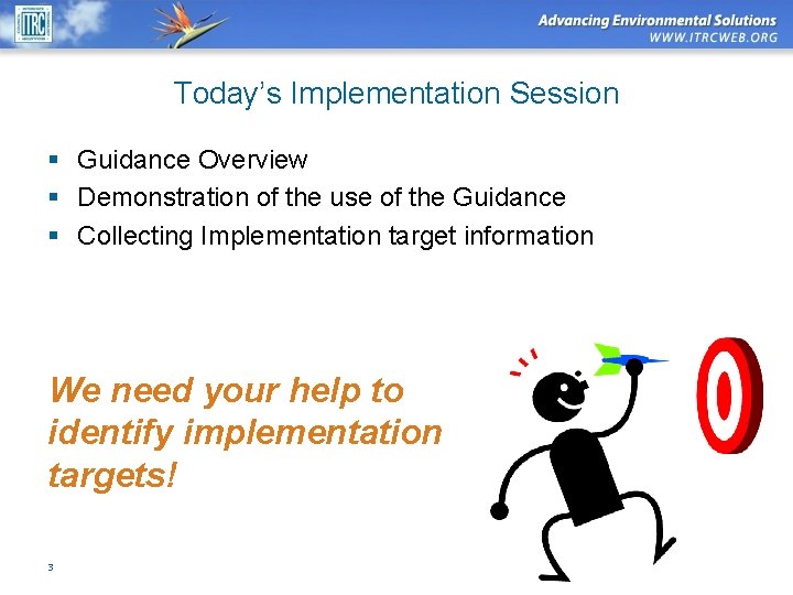 Today’s Implementation Session § Guidance Overview § Demonstration of the use of the Guidance