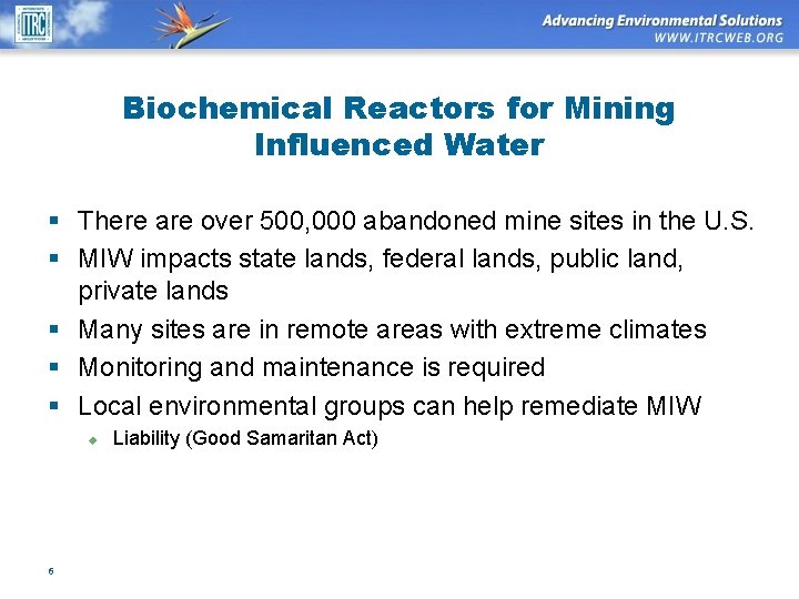 Biochemical Reactors for Mining Influenced Water § There are over 500, 000 abandoned mine