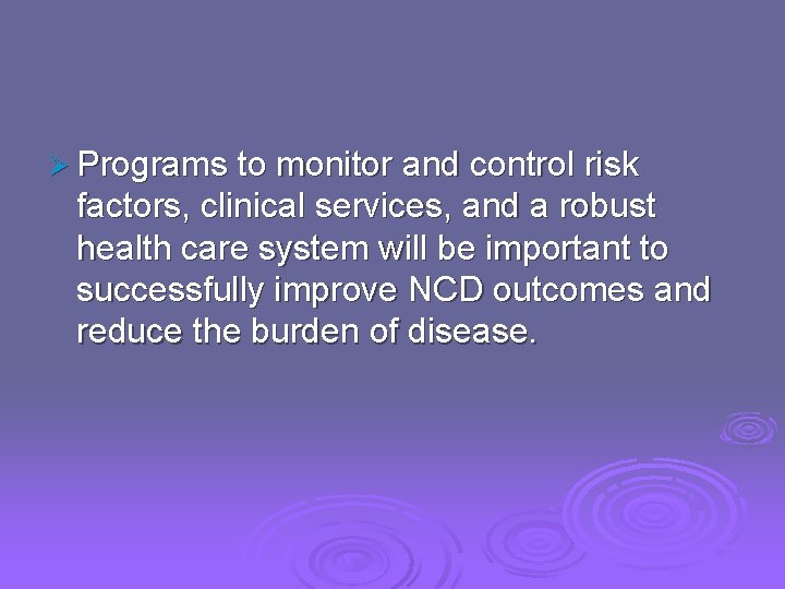 Ø Programs to monitor and control risk factors, clinical services, and a robust health