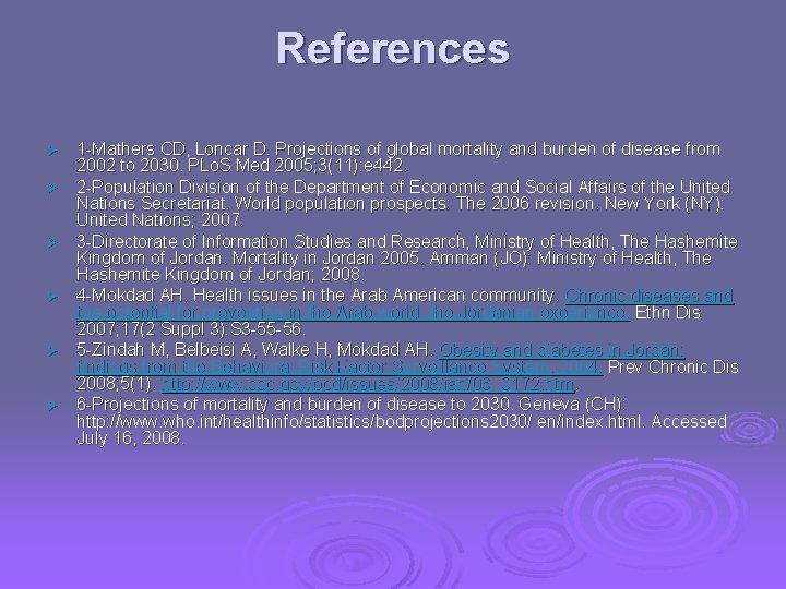 References Ø Ø Ø 1 -Mathers CD, Loncar D. Projections of global mortality and