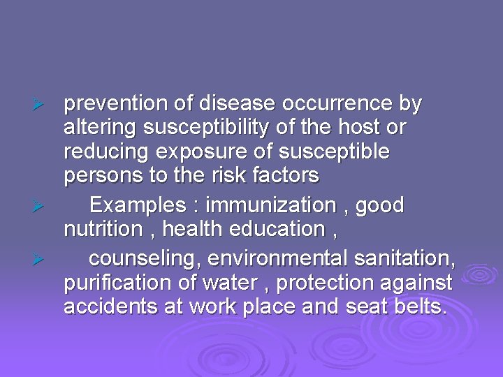 prevention of disease occurrence by altering susceptibility of the host or reducing exposure of