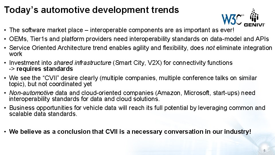 Today’s automotive development trends • The software market place – interoperable components are as