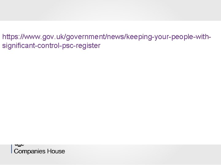 https: //www. gov. uk/government/news/keeping-your-people-withsignificant-control-psc-register 
