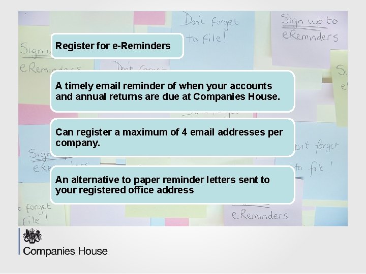 Register for e-Reminders A timely email reminder of when your accounts and annual returns